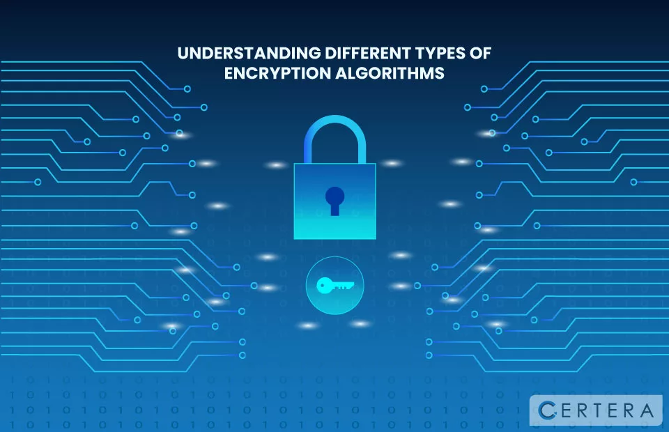 Understanding Different Types of Encryption Algorithm