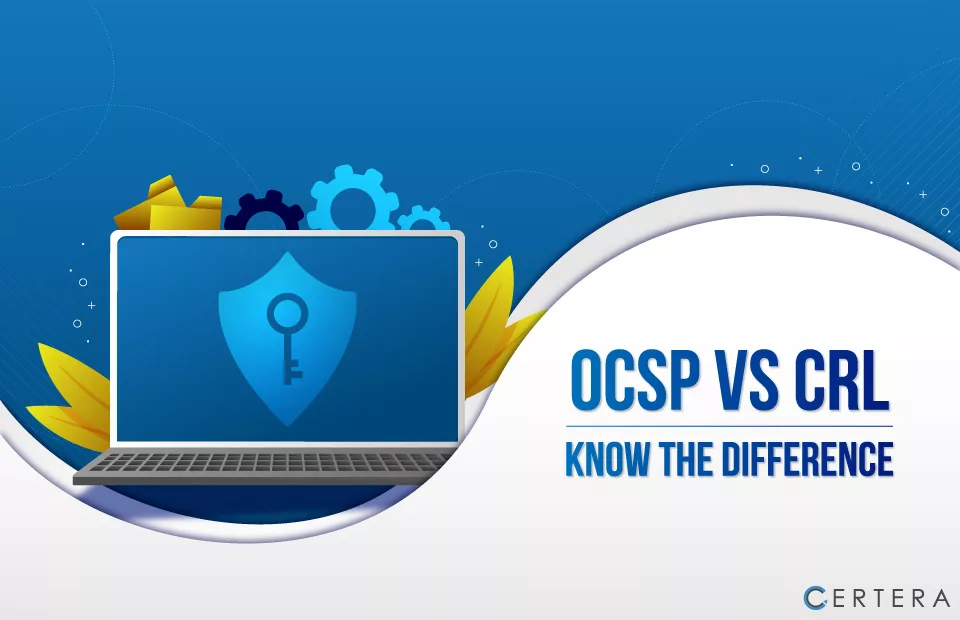 OCSP vs CRL - Know the Difference