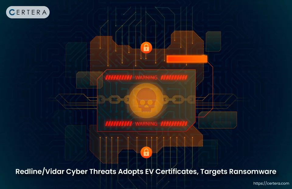 Redline Vidar Cyber Threat Abuse EV SSL