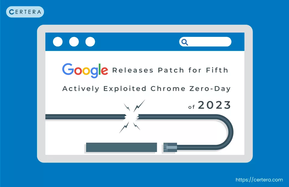 Google Fix Issue on Chrome Zero-day of 2023
