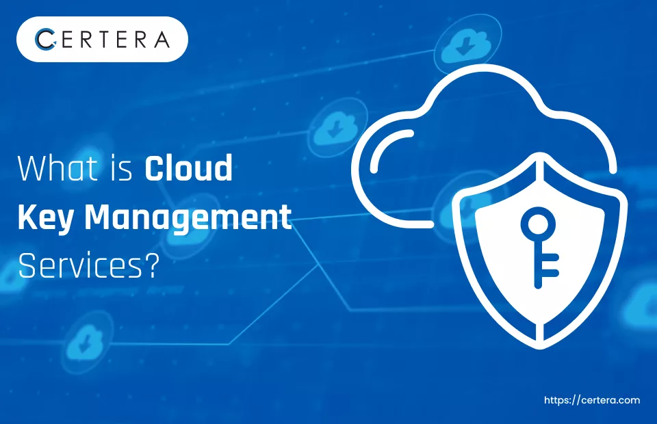 What is Cloud Key Management Service