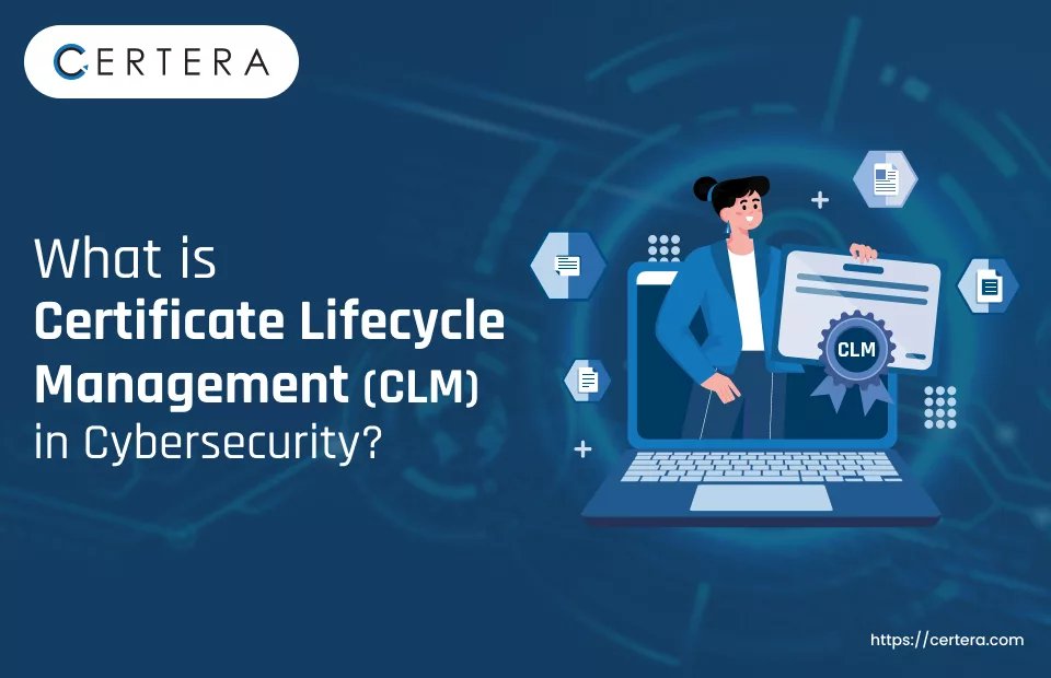 Certificate Lifecycle Management