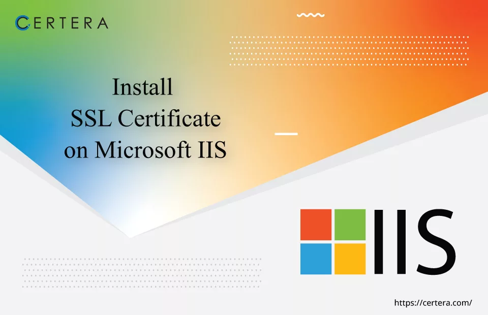 Install SSL On Microsoft IIS