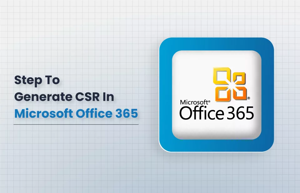 Generate CSR on Office 365
