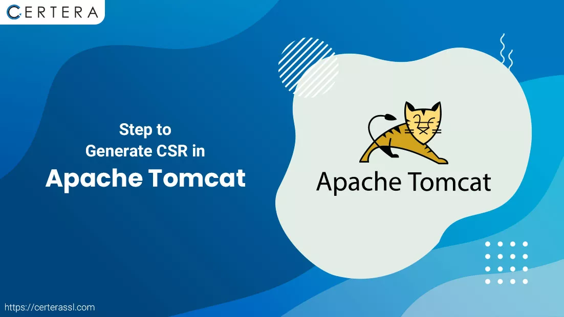 Steps to Generate CSR on Apache Tomcat