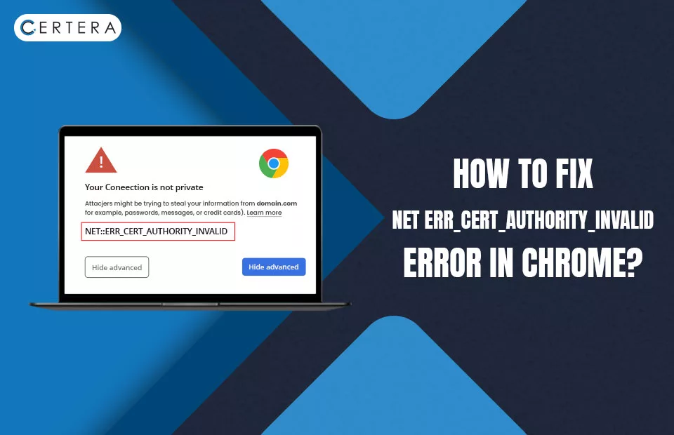 Fix NET ERR_CERT_AUTHORITY_INVALID Error in Chrome