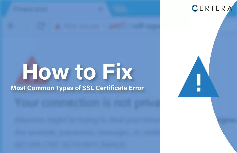 How To Fix Most Common Ssl Certificate Errors