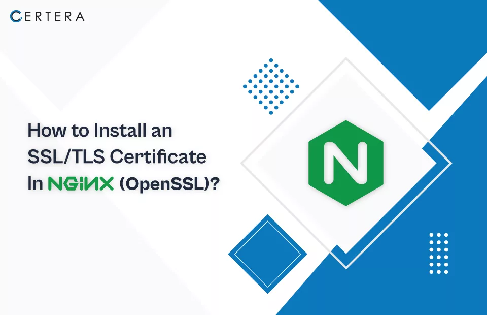 Install an SSL/TLS Certificate In Nginx (OpenSSL)