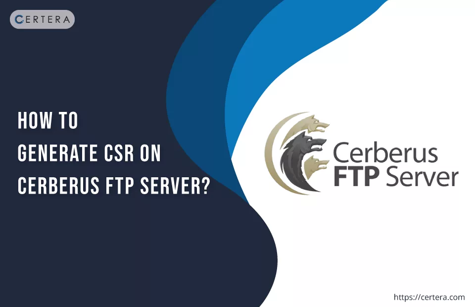 Create CSR on Cerberus FTP Server
