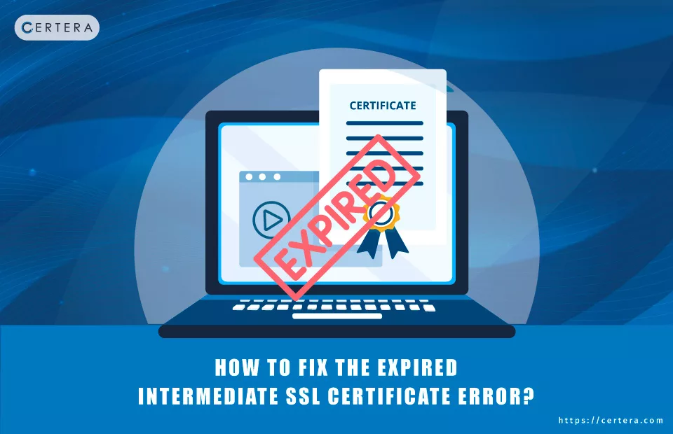 Fix Expired Intermediate Certificate Error