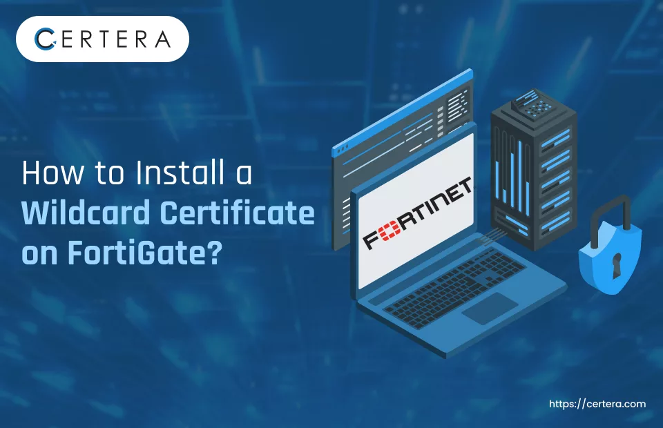 Install Wildcard Certificate on FortiGate