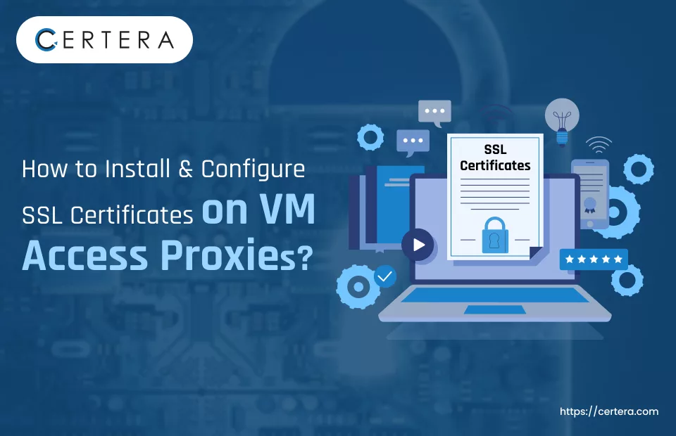Install SSL on VM Access Proxies